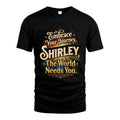 SHIRLEY L04-TT36 Personalized Funny Quote Apparel