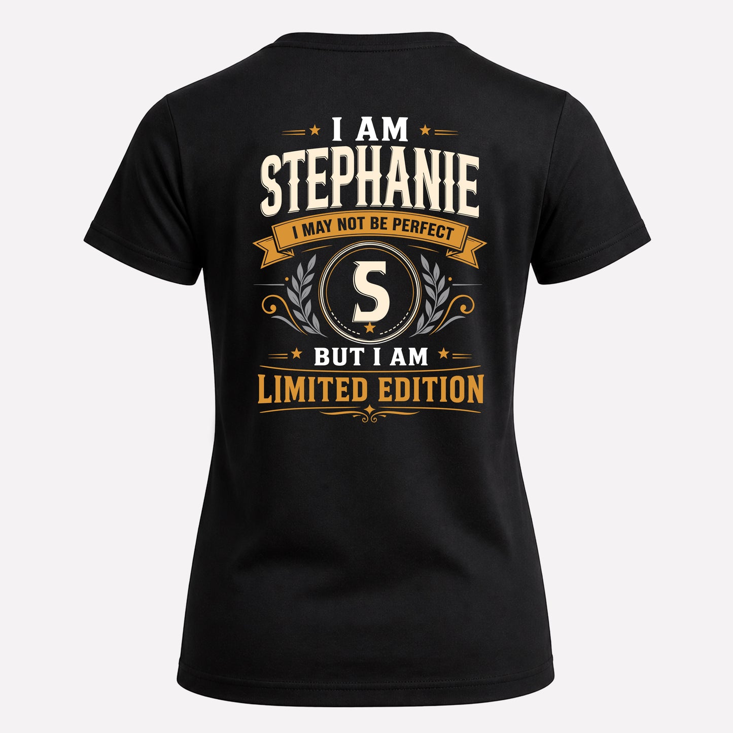 STEPHANIE  EDI-TT36 Personalized Funny Quote Apparel