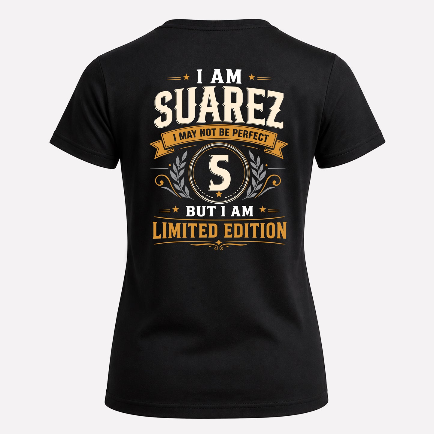 SUAREZ  EDI-TT36 Personalized Funny Quote Apparel