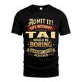 TAI L02-TT36 Personalized Funny Quote Apparel