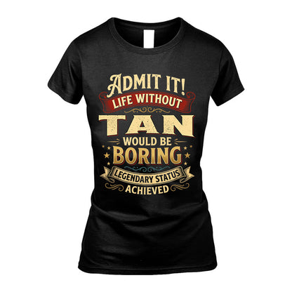 TAN L02-TT36 Personalized Funny Quote Apparel
