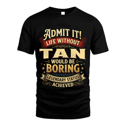 TAN L02-TT36 Personalized Funny Quote Apparel