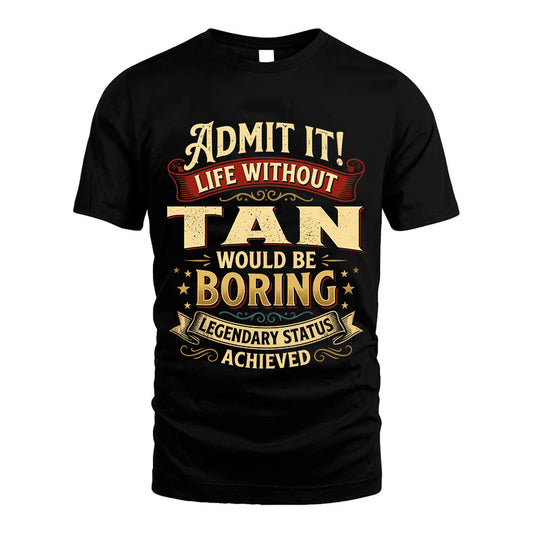 TAN L02-TT36 Personalized Funny Quote Apparel