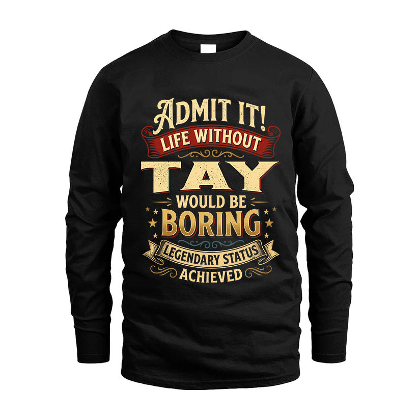 TAY L02-TT36 Personalized Funny Quote Apparel