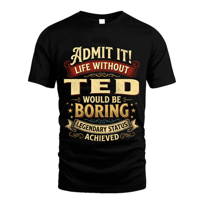 TED L02-TT36 Personalized Funny Quote Apparel