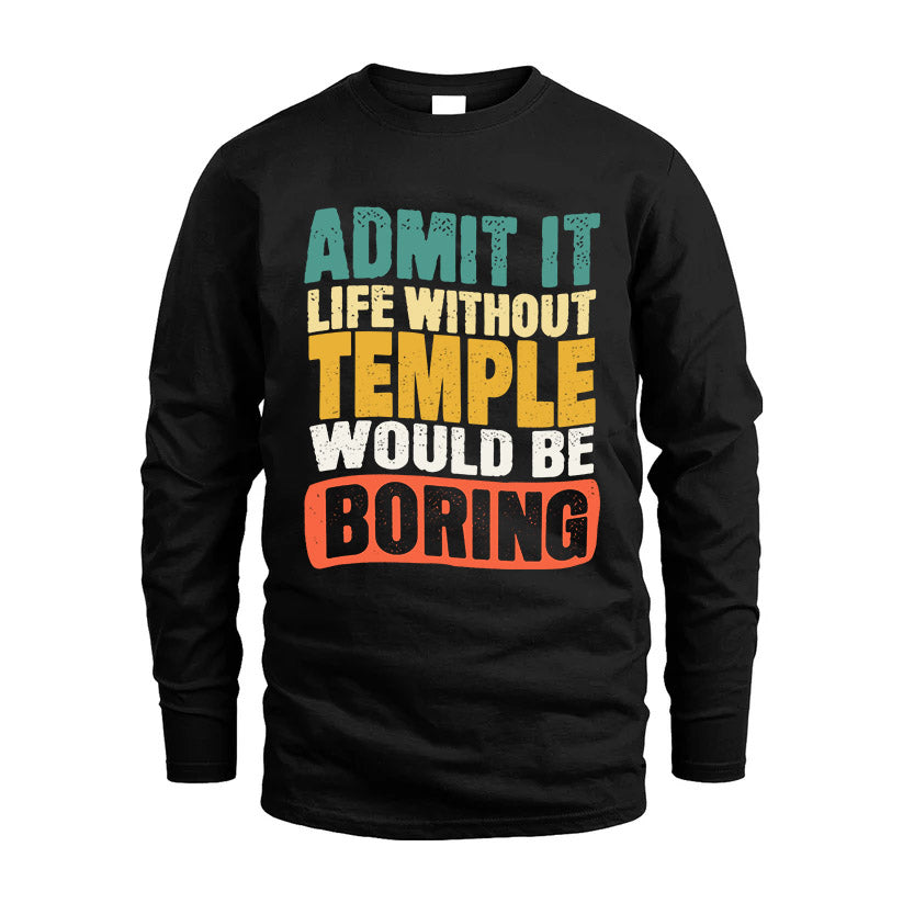 TEMPLE HH88-K2-106–Personalized Funny Quote Apparel “Life Without NAME Would Be Boring”
