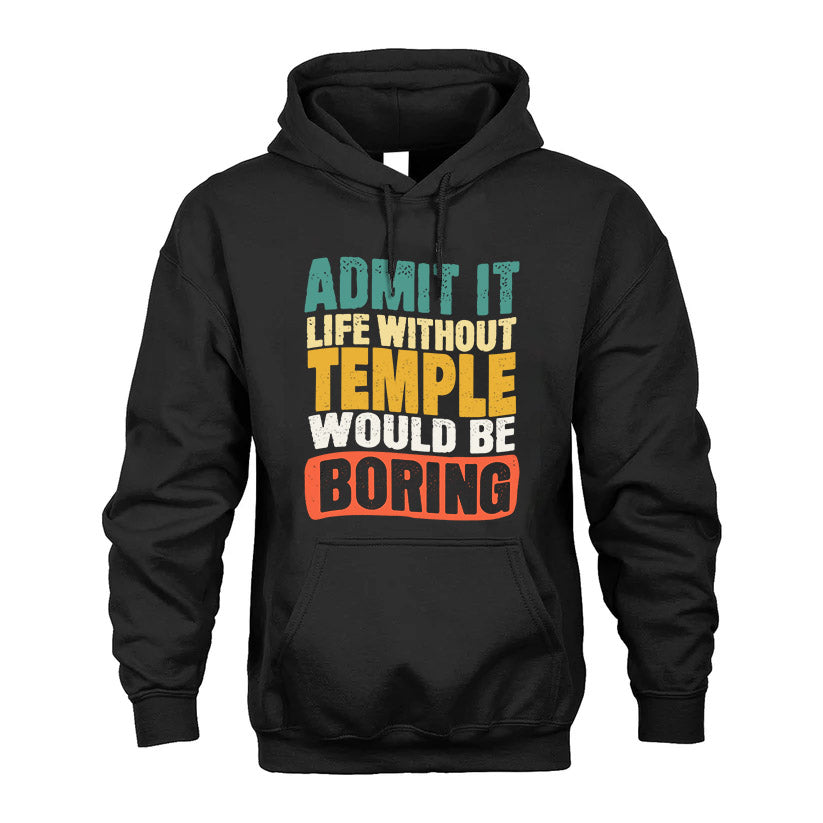 TEMPLE HH88-K2-106–Personalized Funny Quote Apparel “Life Without NAME Would Be Boring”