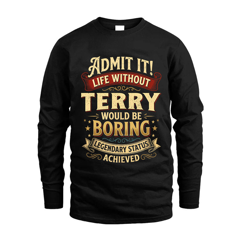 TERRY L02-TT36 Personalized Funny Quote Apparel