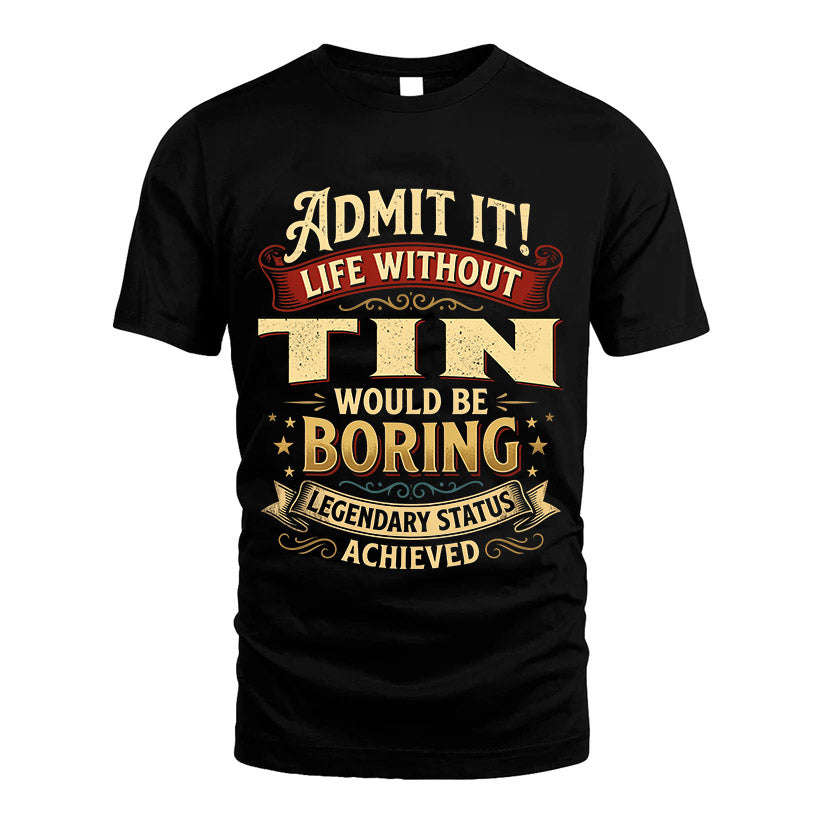 TIN L02-TT36 Personalized Funny Quote Apparel