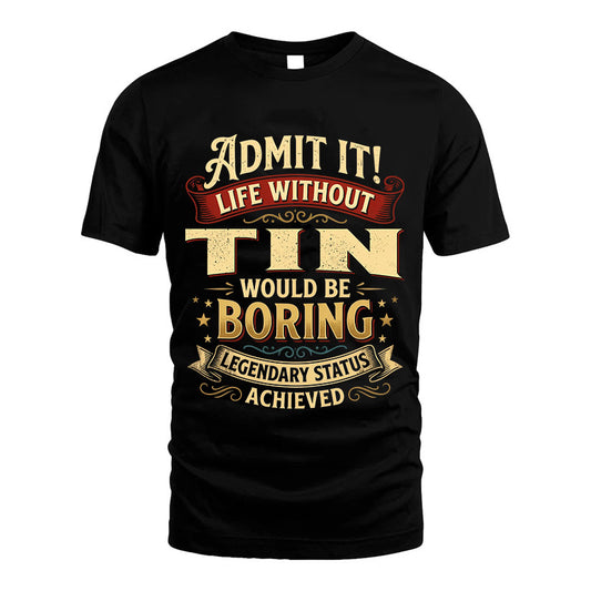 TIN L02-TT36 Personalized Funny Quote Apparel