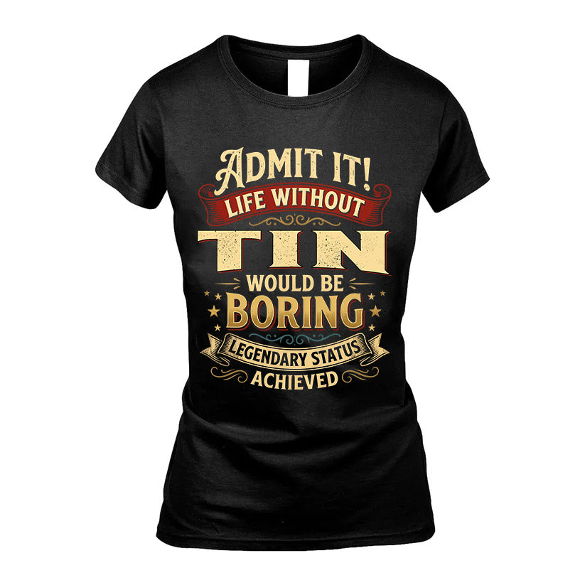 TIN L02-TT36 Personalized Funny Quote Apparel