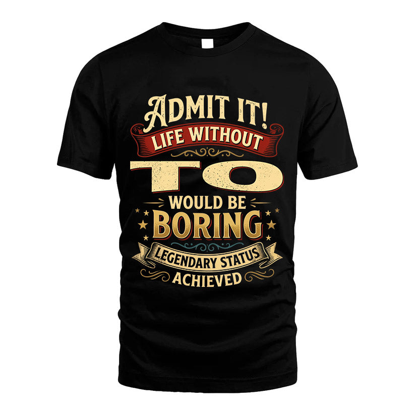 TO L02-TT36 Personalized Funny Quote Apparel