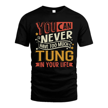 TUNG NO2-TT36 Personalized Funny Quote Apparel