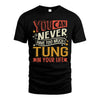 TUNG NO2-TT36 Personalized Funny Quote Apparel