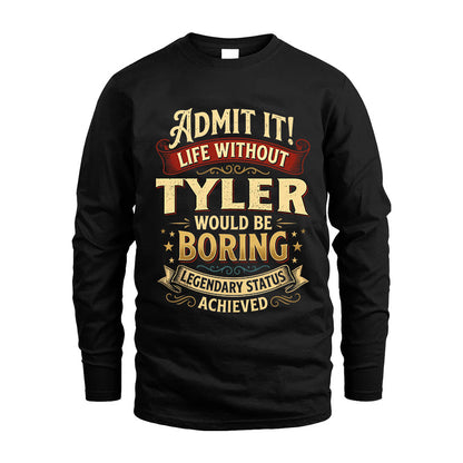 TYLER L02-TT36 Personalized Funny Quote Apparel