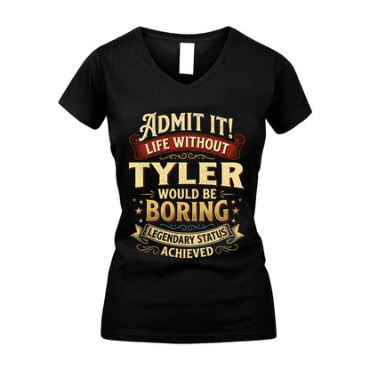 TYLER L02-TT36 Personalized Funny Quote Apparel