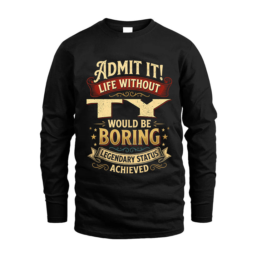 TY L02-TT36 Personalized Funny Quote Apparel