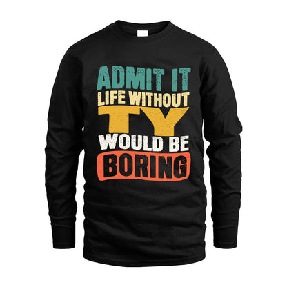TY HH88-K2-106–Personalized Funny Quote Apparel “Life Without NAME Would Be Boring”