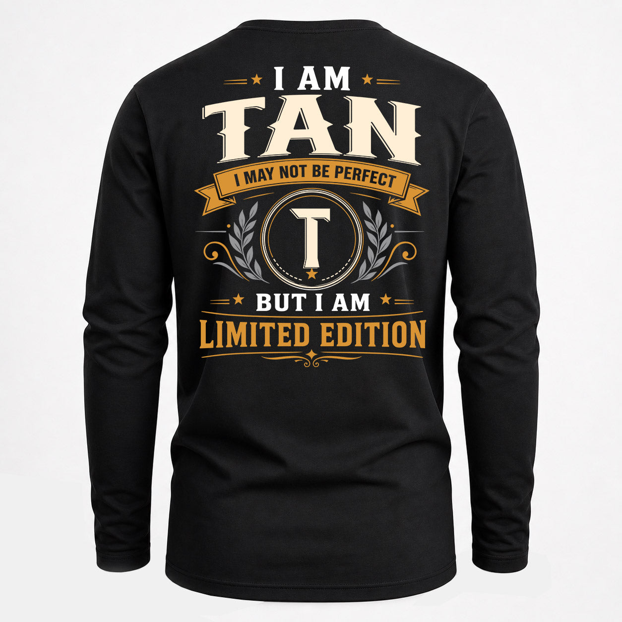 TAN  EDI-TT36 Personalized Funny Quote Apparel