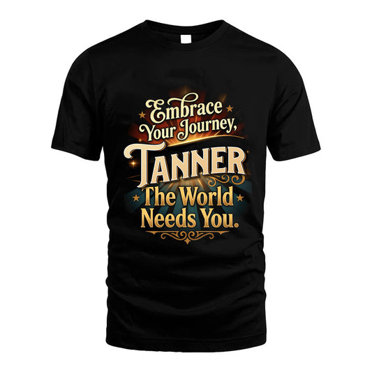 TANNER L04-TT36 Personalized Funny Quote Apparel