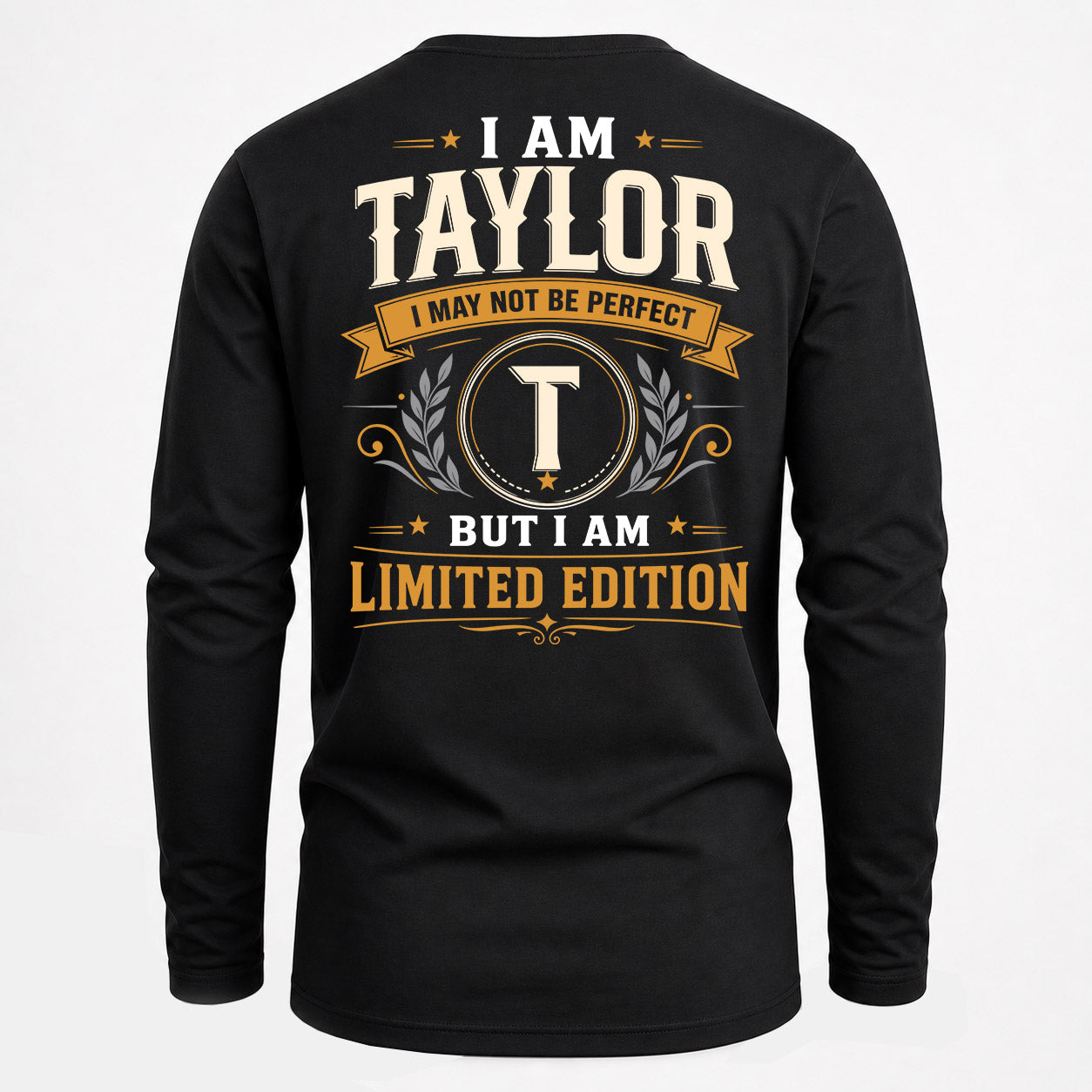 TAYLOR  EDI-TT36 Personalized Funny Quote Apparel