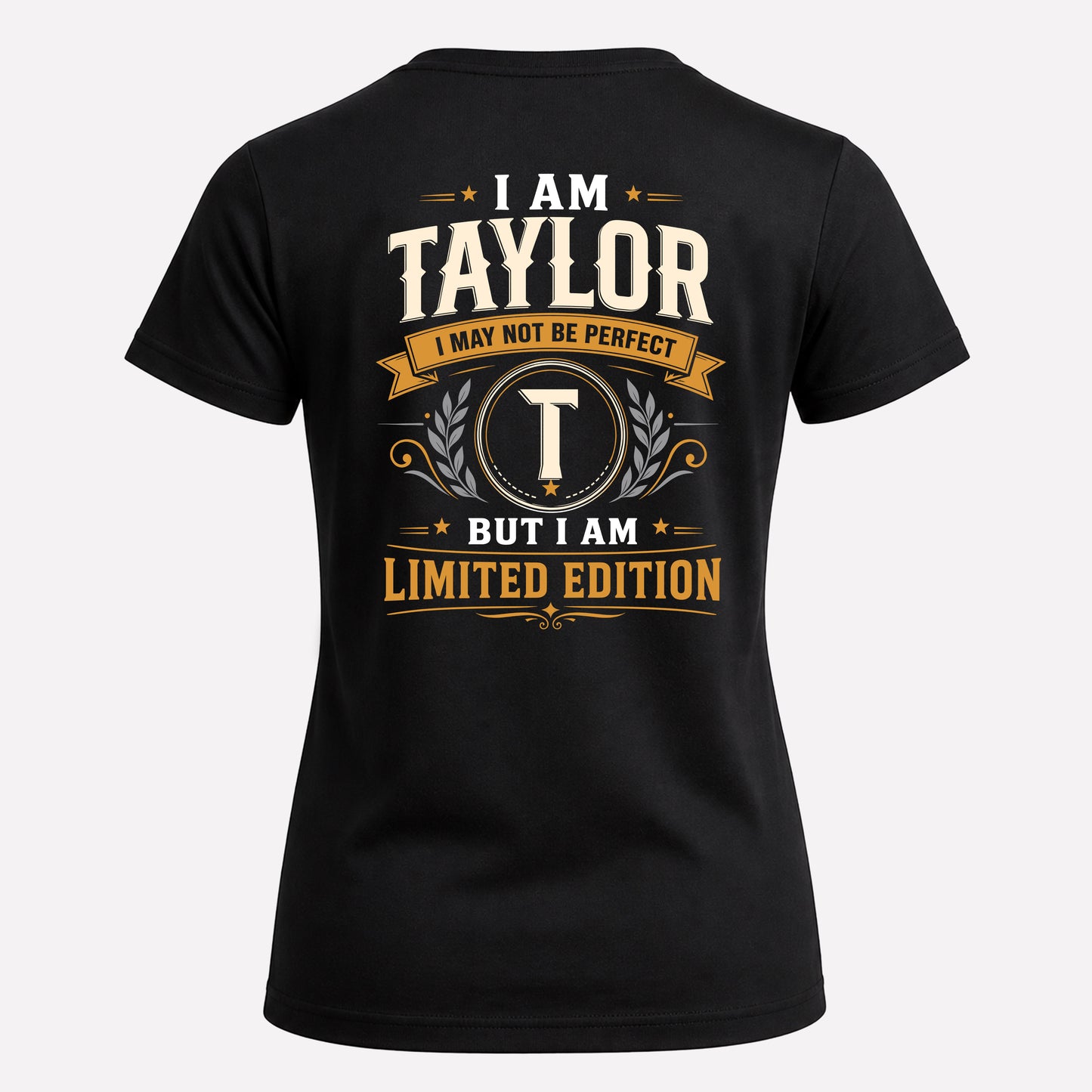 TAYLOR  EDI-TT36 Personalized Funny Quote Apparel