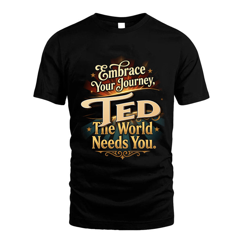 TED L04-TT36 Personalized Funny Quote Apparel