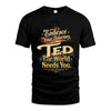 TED L04-TT36 Personalized Funny Quote Apparel