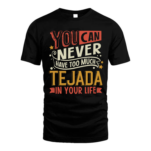TEJADA  NO2-TT36 Personalized Funny Quote Apparel