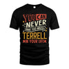 TERRELL  NO2-TT36 Personalized Funny Quote Apparel