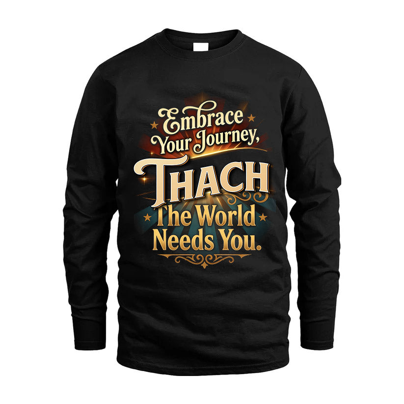 THACH L04-TT36 Personalized Funny Quote Apparel