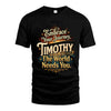 TIMOTHY L04-TT36 Personalized Funny Quote Apparel