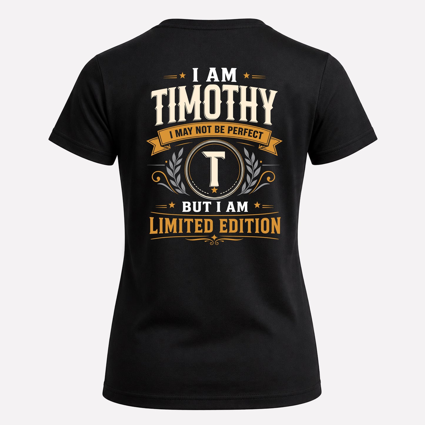 TIMOTHY  EDI-TT36 Personalized Funny Quote Apparel