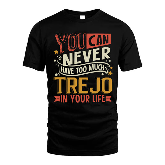 TREJO  NO2-TT36 Personalized Funny Quote Apparel