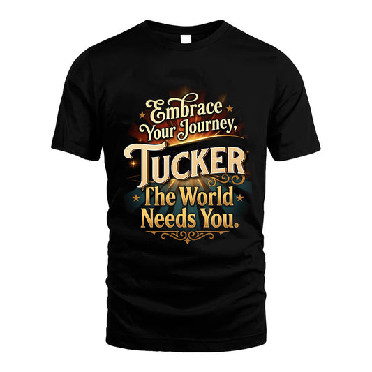 TUCKER L04-TT36 Personalized Funny Quote Apparel