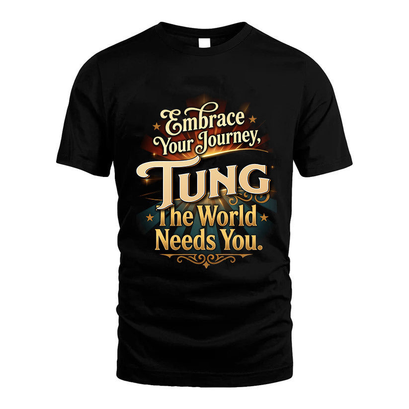 TUNG L04-TT36 Personalized Funny Quote Apparel