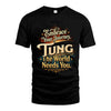 TUNG L04-TT36 Personalized Funny Quote Apparel