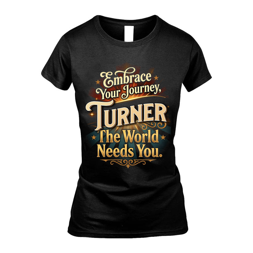 TURNER L04-TT36 Personalized Funny Quote Apparel