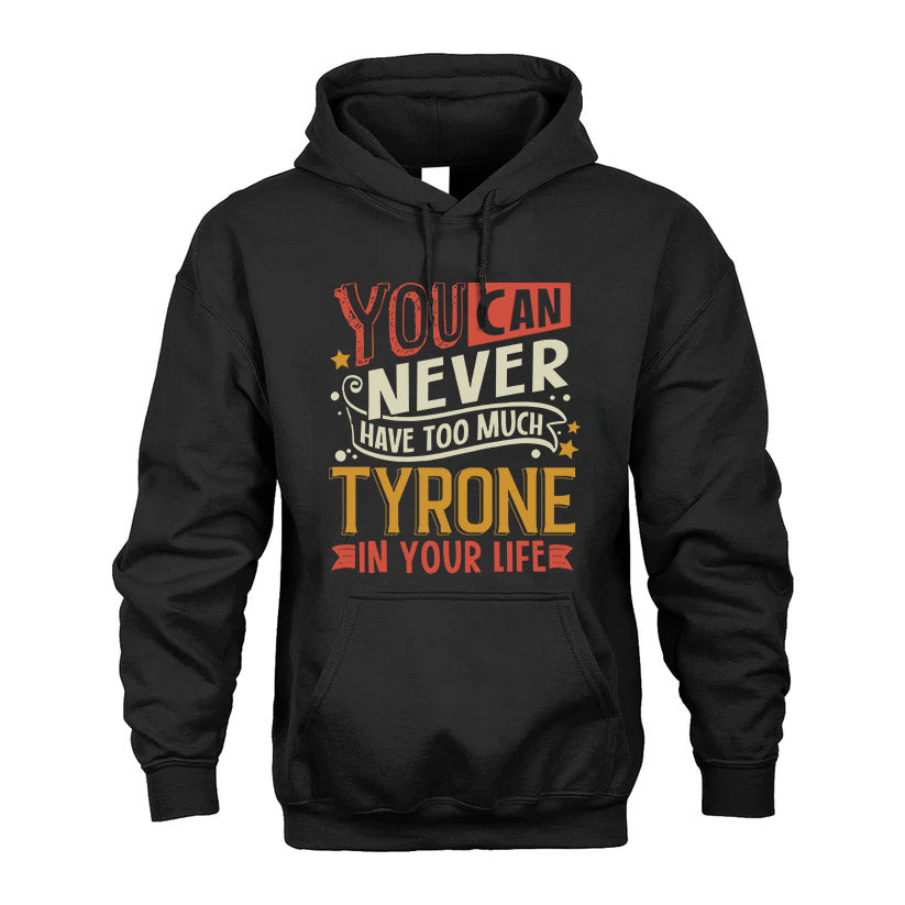 TYRONE  NO2-TT36 Personalized Funny Quote Apparel