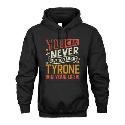 TYRONE  NO2-TT36 Personalized Funny Quote Apparel