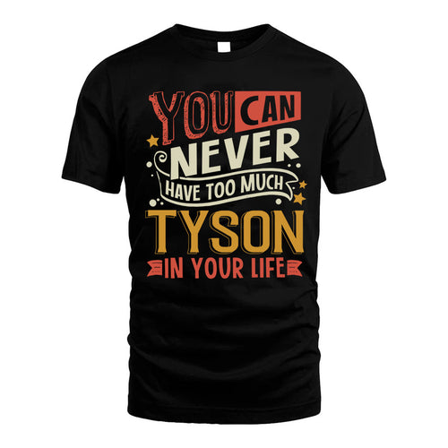 TYSON  NO2-TT36 Personalized Funny Quote Apparel