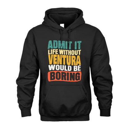 VENTURA  HH88-K2-106–Personalized Funny Quote Apparel “Life Without NAME Would Be Boring”