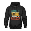 VILLARREAL  HH88-K2-106–Personalized Funny Quote Apparel “Life Without NAME Would Be Boring”