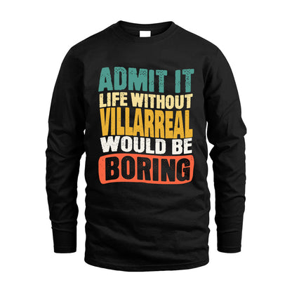 VILLARREAL  HH88-K2-106–Personalized Funny Quote Apparel “Life Without NAME Would Be Boring”