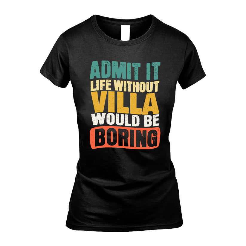 VILLA  HH88-K2-106–Personalized Funny Quote Apparel “Life Without NAME Would Be Boring”