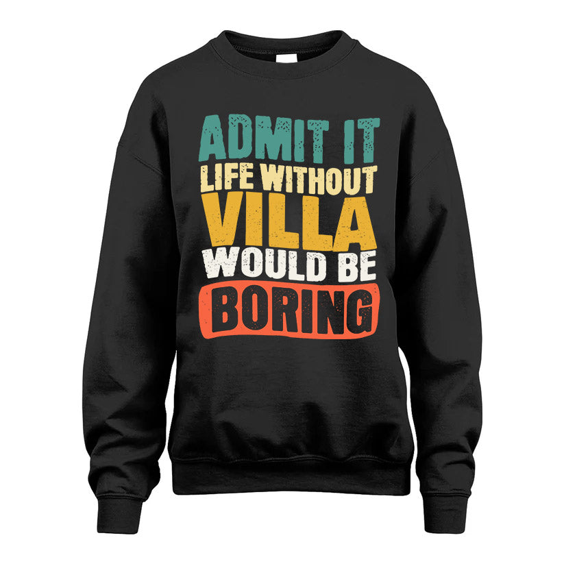 VILLA  HH88-K2-106–Personalized Funny Quote Apparel “Life Without NAME Would Be Boring”