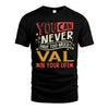 VAL  NO2-TT36 Personalized Funny Quote Apparel