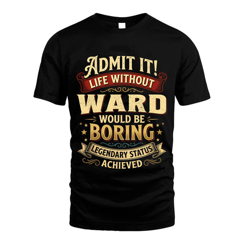 WARD L02-TT36 Personalized Funny Quote Apparel