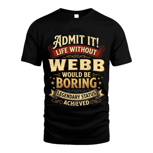 WEBB L02-TT36 Personalized Funny Quote Apparel