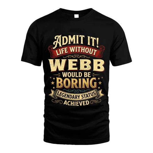 WEBB L02-TT36 Personalized Funny Quote Apparel